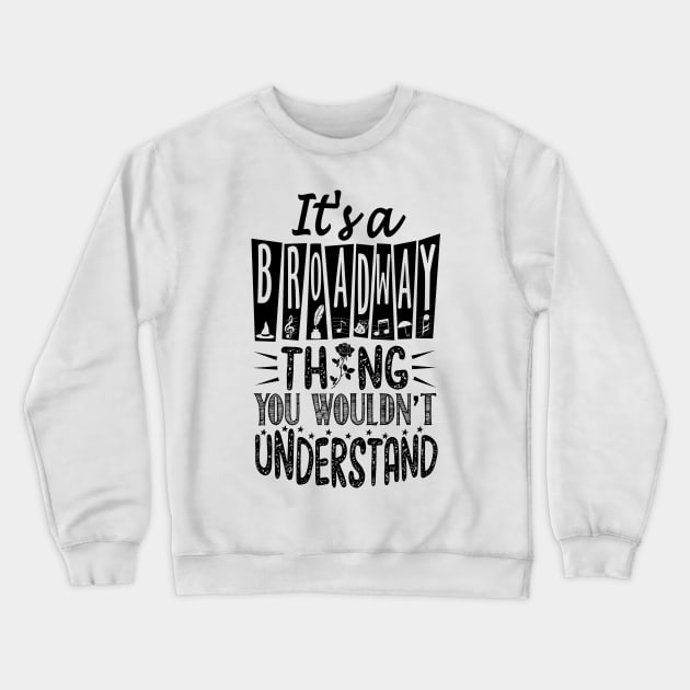 Broadway Thing Crewneck Sweatshirt by KsuAnn